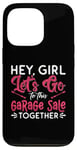 iPhone 13 Pro Hey Girl Let's Go To This Thrift Shop Yard Sale Garage Sales Case