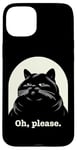 Coque pour iPhone 15 Plus Chat agacé Oh, s'il vous plaît, sarcastique, Rolling Eyes Kawaii Cat