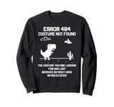 Dinosaur Error 404 Costume Not Found Code Halloween 2021 Sweatshirt