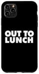 Coque pour iPhone 11 Pro Max Out to Lunch