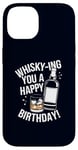 Coque pour iPhone 14 Whisky-Ing You A Happy Birthday! Jeu de mots à boire de l'alcool