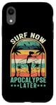 iPhone XR Surf Now Apocalypse Later Case