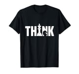 Think On Board Game Chess Lover Chess Player T-Shirt