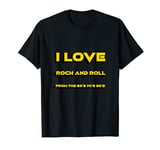 I love rock and roll from the 60's 70's 80's - Rock and Roll T-Shirt