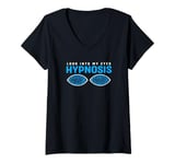 Womens Funny Hypnotist Look Into My Eyes Hypnosis V-Neck T-Shirt