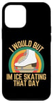 Coque pour iPhone 12 mini Je voudrais mais je fais du patin à glace ce jour-là, humour rétro de patineur sur glace