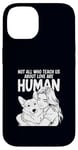 iPhone 14 Not All Who Teach Us About Love Are Human Funny Corgi Owner Case