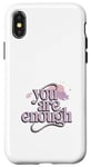 iPhone X/XS Awareness You Are Enough Mental Health Illness Anxiety Case