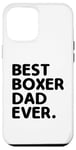 Coque pour iPhone 12 Pro Max Best Boxer Dad Ever Pet Dogs Boxers Chien