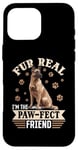 iPhone 16 Pro Max Belgian Malinois Dog Breed Fur real, I’m the paw-fect Case