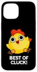 Coque pour iPhone 15 Best Of Cluck Jeu de mots amusant au poulet