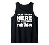 Only Here because of the Wi-Fi Funny Work Tank Top