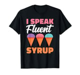 I Speak Fluent Syrup Shaved Ice Fruit Puerto Rico T-Shirt