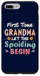 iPhone 7 Plus/8 Plus First Time Grandma Let the Spoiling Begin New 1st Time Nana Case