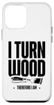 Coque pour iPhone 12 mini Tour à bois I Turn Wood Therefore I Am Woodturner