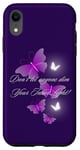 iPhone XR Don't let anyone dim Your Inner Light! Butterflies Case