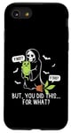 Coque pour iPhone SE (2020) / 7 / 8 Mais tu l'as fait pour What Grim Reaper Halloween