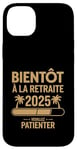 Coque pour iPhone 14 Plus Bientôt À La Retraite Humour idée Cadeau Retraité 2025