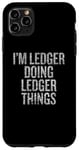 Coque pour iPhone 11 Pro Max Je suis Ledger qui fait Ledger Things Funny Vintage