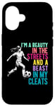 iPhone 16 I'm a Beauty in The Streets Soccer Girl For Daughter Women Case