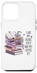 iPhone 15 Pro Max Spicy Book Accessories I Like My Books Spicy & My Coffee Icy Case