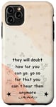 iPhone 11 Pro Max People Will Doubt You Success Motivational Saying Case