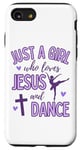 iPhone SE (2020) / 7 / 8 Just A Girl Who Loves Jesus and Dance Ballet Dancer Cute Case