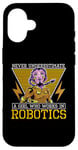 iPhone 16 Never Underestimate A Girl Artificial Intelligence Robotics Case