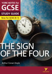 The Sign of the Four: York Notes for GCSE: The ideal way to catch up, test your knowledge and feel ready for 2025 and 2026 assessments and exams