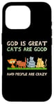 iPhone 16 Pro God is great cats are good and people are crazy Case