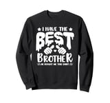 I Have the Best Brother He Bought Me This Shirt Family Sweatshirt