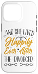 iPhone 16 Pro Happy Divorce Party …And She Lived Happily Ever After The Case