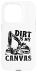 Coque pour iPhone 15 Pro Dirt Is My Canvas Excavator Operator Pelles de construction