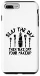Coque pour iPhone 7 Plus/8 Plus Slay The Day Then Take Off Your Makeup Artist MUA