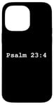 iPhone 14 Pro Max Christian faith holy bible verses typeset Psalm 23:4 Case