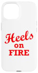 Coque pour iPhone 15 Heels on Fire Sign,Funny Heels on Fire Red Heels or Fire