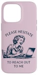 iPhone 14 Pro Max Please Hesitate to Reach-Out-To-Me - Funny Laptop Lady Case