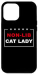 Coque pour iPhone 12 Pro Max Non-Lib Cat Lady – Funny Anti-Woke USA