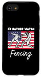 iPhone SE (2020) / 7 / 8 USA American Flag Fencing I'd Rather Watch Fencing Case
