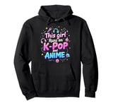 This Girl Runs On K-pop And Anime Cute Fan Pullover Hoodie