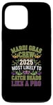 iPhone 13 Pro Max Mardi Gras Crew 2025 Most Likely To Catch Beads Like a Pro Case