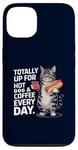 Coque pour iPhone 13 Totally Up For Hot Dog & Coffee Every Day Funny Cat Humour