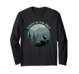 Roots in the Wild For Men Women Hiker Nature Love Long Sleeve T-Shirt