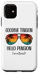 Coque pour iPhone 11 Goodbye Tension Hello Pension Happy Retirement 25 Im Retired