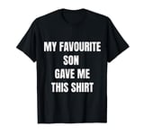 Favourite Son Present for Proud Dads & Moms T-Shirt