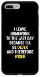 iPhone 7 Plus/8 Plus I Leave Homework To The Last Day - Funny School Sarcasm Pun Case