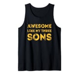 Mens Awesome Like My Three Sons Boys Fathers Day Dad of 3 Sons Tank Top