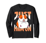 Cute Hamster Just Ham On Long Sleeve T-Shirt