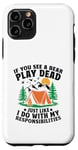 Coque pour iPhone 11 Pro Si vous voyez un ours jouer à la mort, comme je le fais pour Scouting Scout