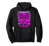 ALL THE YOUNG DUDES CARRY THE NEWS Pullover Hoodie